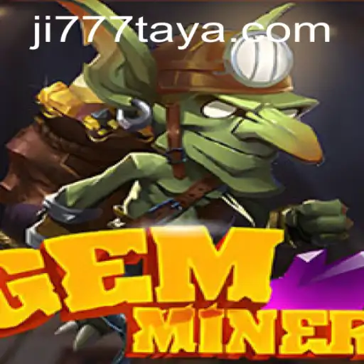 Discovering the Thrilling World of GemMiner: A Deep Dive into Ji777's Latest Game Release